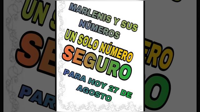 UN SOLO NÚMERO Fuerte PARA HOY 27 DE AGOSTO