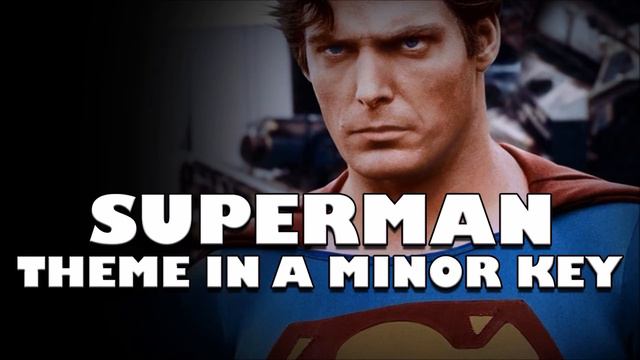 Superman Theme in a Minor Key