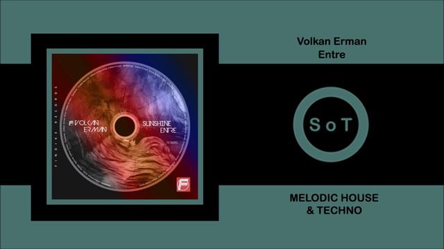 Volkan Erman - Entre (Original Mix) [Melodic House & Techno] [Findike Records]