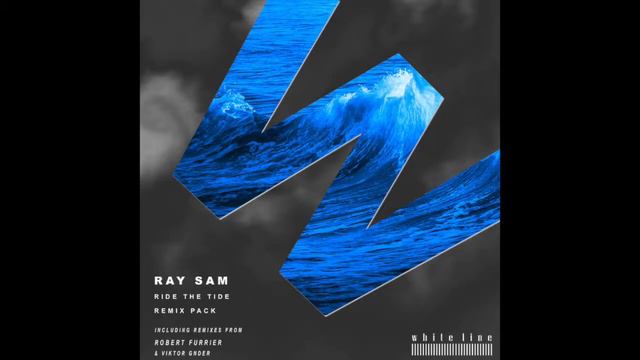 Ray Sam :- Ride The Tide ( Robert Furrier Remix)