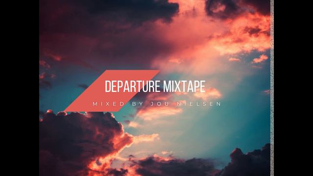 Departure Mixtape 009 Mixed By Jou Nielsen