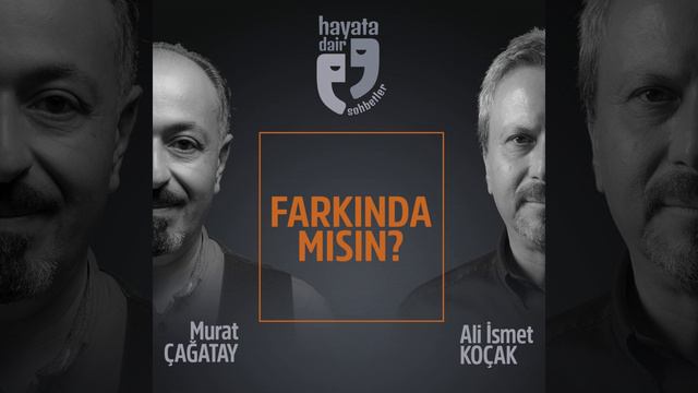 Farkında mısın?
