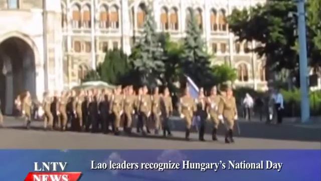 Lao NEWS on LNTV: Lao leaders recognize Hungary’s National Day.4/9/2015