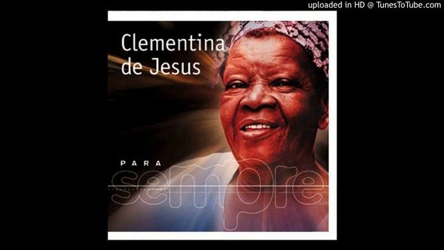 Clementina de Jesus - Quando A Polícia Chegar
