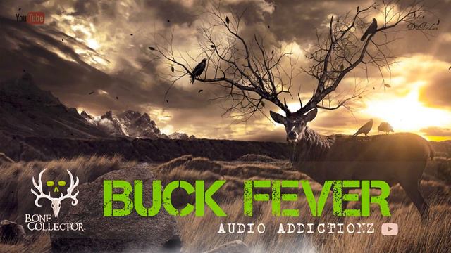 Hunting songs Buck Fever - Dallas Davidson - Audio Addictionz upload + Lyrics