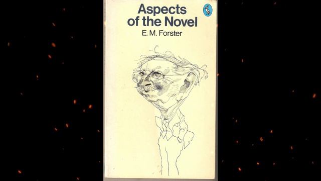 Plot summary, “Aspects of the Novel” by E.M. Forster in 5 Minutes - Book Review