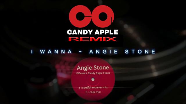 Candy Apple Remix - I Wanna - Angie Stone # CA045