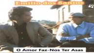 Emílio dos Santos - O Amor Faz-Nos Ter Asas