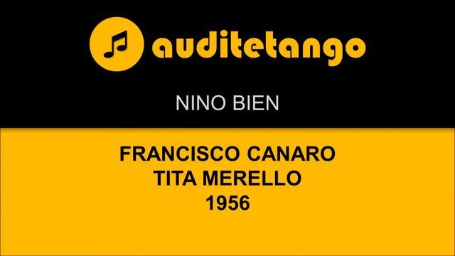 NINO BIEN - FRANCISCO CANARO - TITA MERELLO - 1956 - TANGO CANTATO