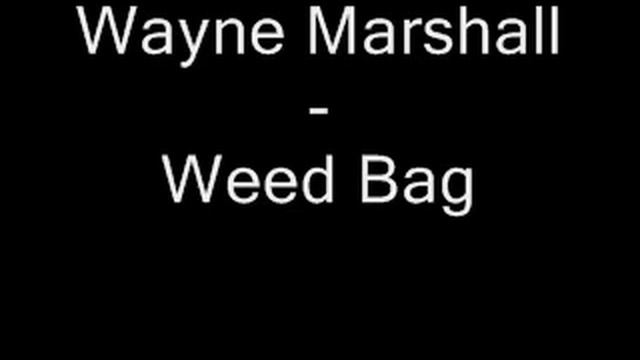 Wayne Marshall - Weed Bag