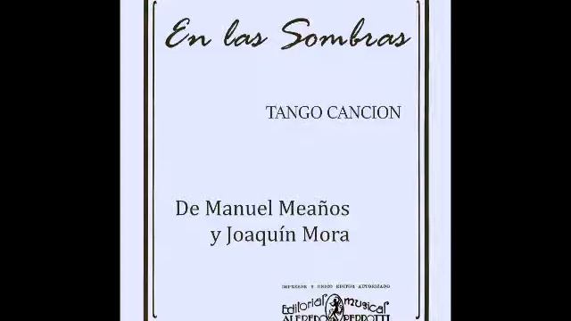EN LAS SOMBRAS - TANGO - JOAQUIN MORA & MANUEL MEAÑOS - 1936