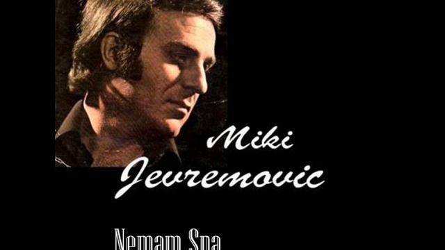 Miki Jevremovic - Nemam sna.wmv
