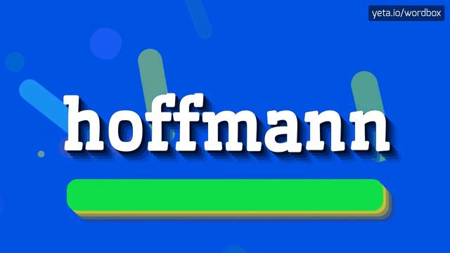 HOFFMANN - HOW TO PRONOUNCE IT!?