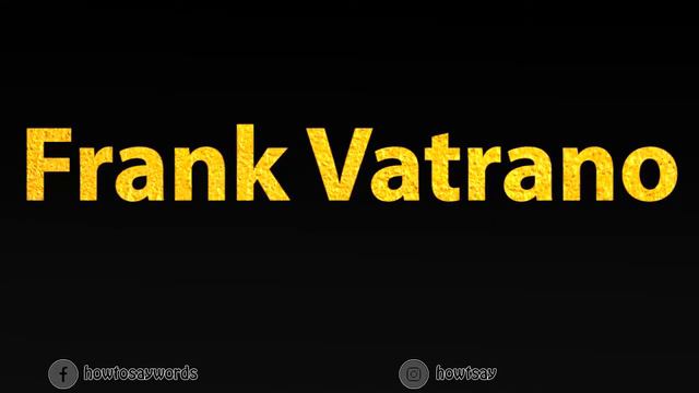 How To Pronounce Frank Vatrano