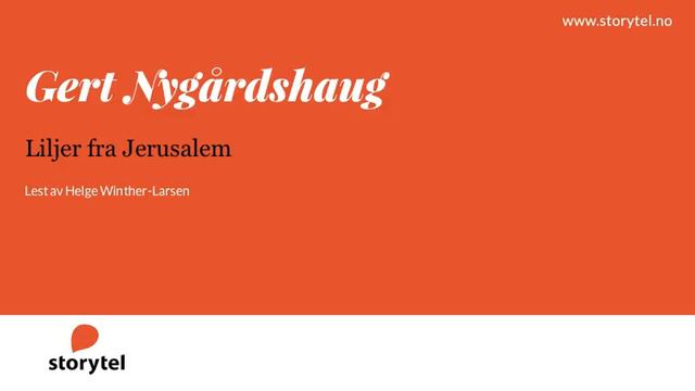 Lydbok - Gert Nygårdshaug: Liljer fra Jerusalem - Lest av Helge Winther-Larsen