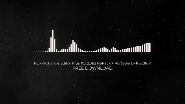 PDF-XChange Editor Plus 10.1.2.382 RePack + Portable by KpoJIuK FULL