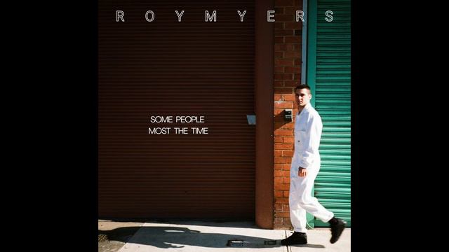 Roy Myers - Some People Most The Time