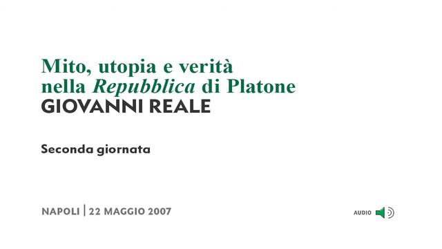 (2/5) Giovanni Reale - Mito, utopia e verità nella "Repubblica" di Platone