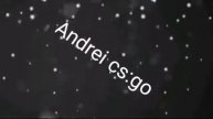 Intro Andrei cs:go