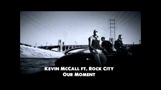 Kevin McCall Ft. Rock City - Our Moment [Full 2011]