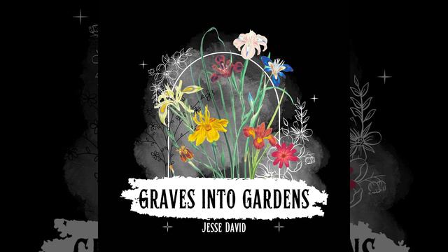 Graves Into Gardens (feat. Sydney Smith)