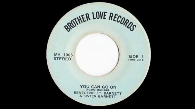 Rev. J.T. Barnett & Sister Barnett: You Can Go On / Brother Love