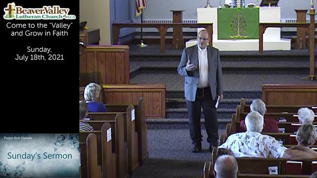 Worship Service 7-18-21 Eighth Sunday of Pentecost "Pastor Bob Hansen"