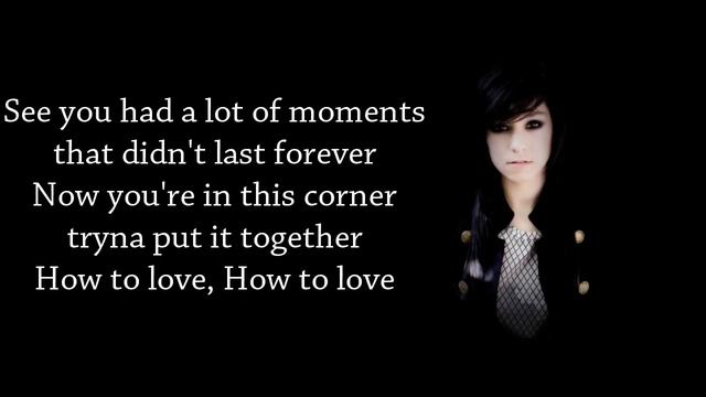 How to love - Christina Grimmie (Lyrics)