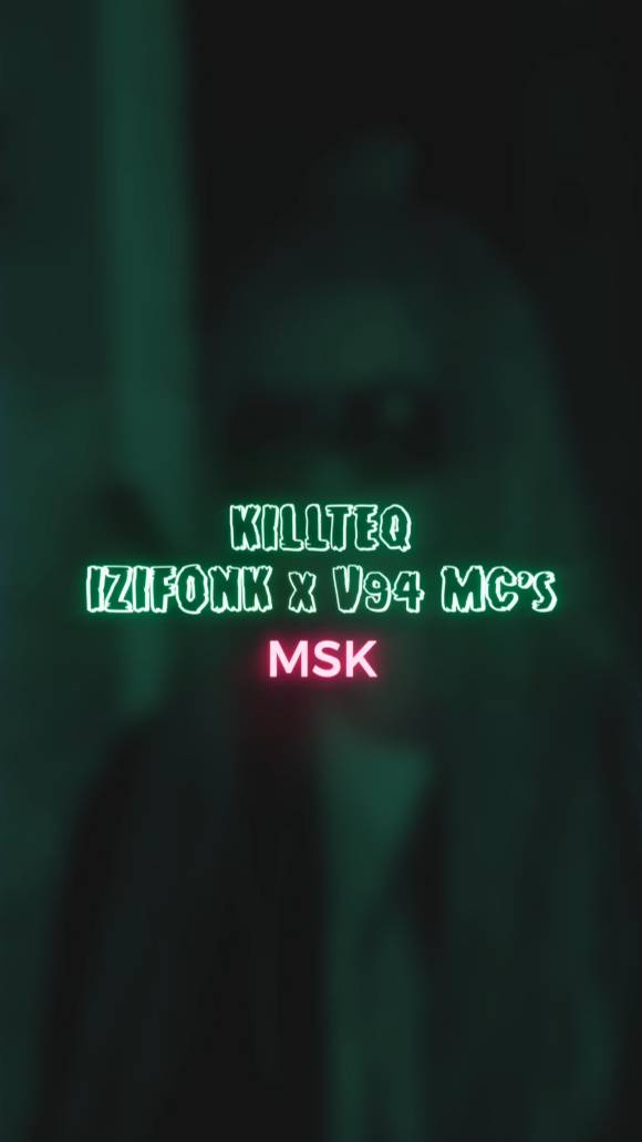 KILLTEQ x IZIFONK x V94 MC's - MSK