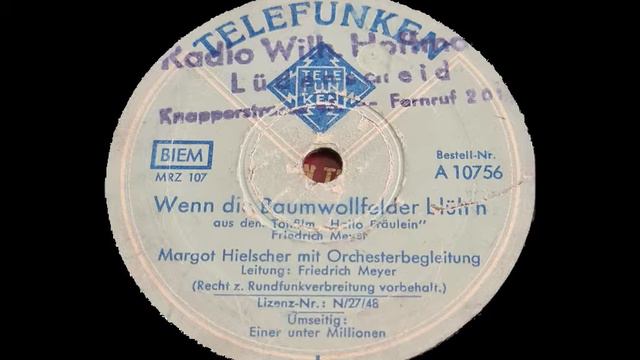 Margot Hielscher Wenn die Baumwollfelder blühn Orch Friedrich Meyer