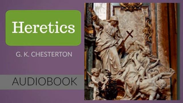 Heretics by G. K. Chesterton - Audiobook ( Part 2/2 )