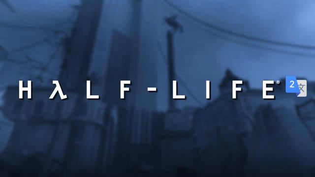 Slow Light - Half-Life 2: Google-Translate Edition