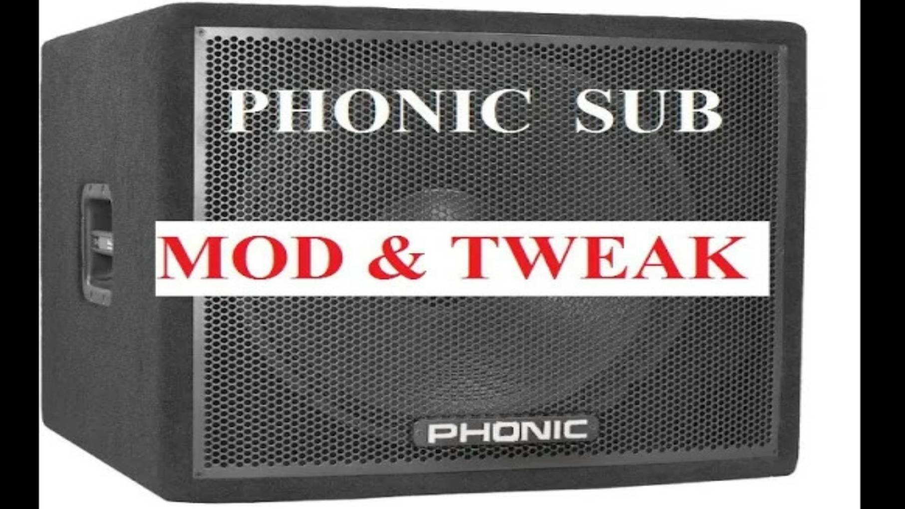 Phonic Subwoofer Mod Tweak Upgrade