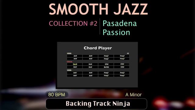 Smooth Jazz Backing Track in A Minor - Pasadena Passion. 80BPM [HIGH QUALITY]