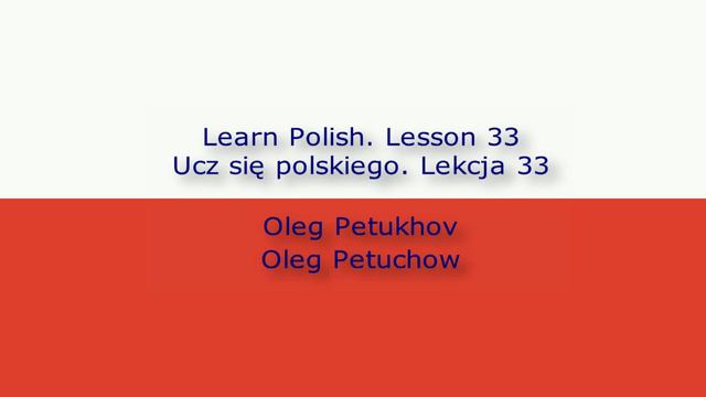 Learn Polish. Lesson 33. At the train station. Ucz się polskiego. Lekcja 33. Na dworcu.