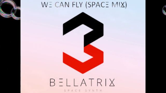 Bellatrix - We Can Fly (Space Mix)