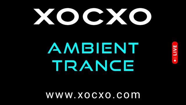 ХОСХО ЭМБИЕНТ ТРАНС МУЗЫКА 2024 - XOCXO AMBIENT TRANCE MUSIC DJ MIX 2025 - фестиваль транс музыки