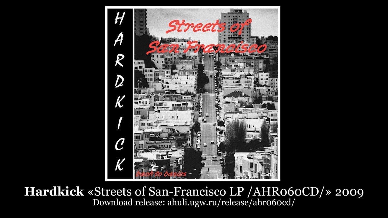 Hardkick «Streets of San-Francisco LP /AHR060CD/» 2009 [ahuli.ugw.ru]