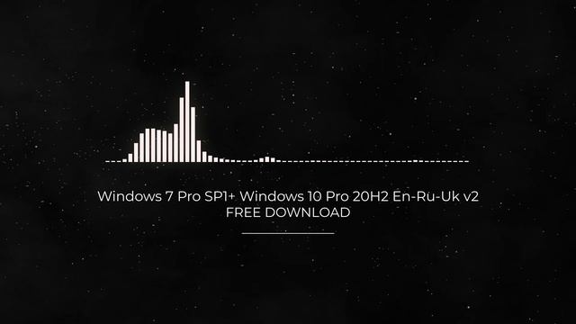 Windows 7 Pro SP1+ Windows 10 Pro 20H2 En-Ru-Uk v2 FULL