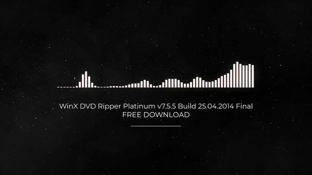 WinX DVD Ripper Platinum v7.5.5 Build 25.04.2014 Final FULL