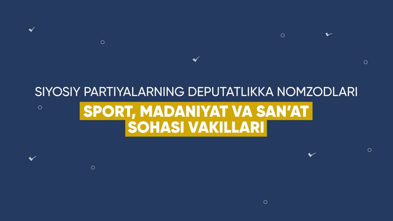 Siyosiy partiyalardan deputatlikka nomzodlar — sport, madaniyat va san'at sohasi vakillari