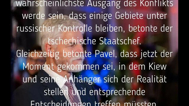 Der Präsident der Tschechischen Republik forderte die Ukraine auf, realistischer zu sein