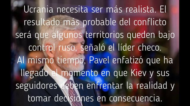 El presidente de la República Checa llamó a Ucrania a ser más realista