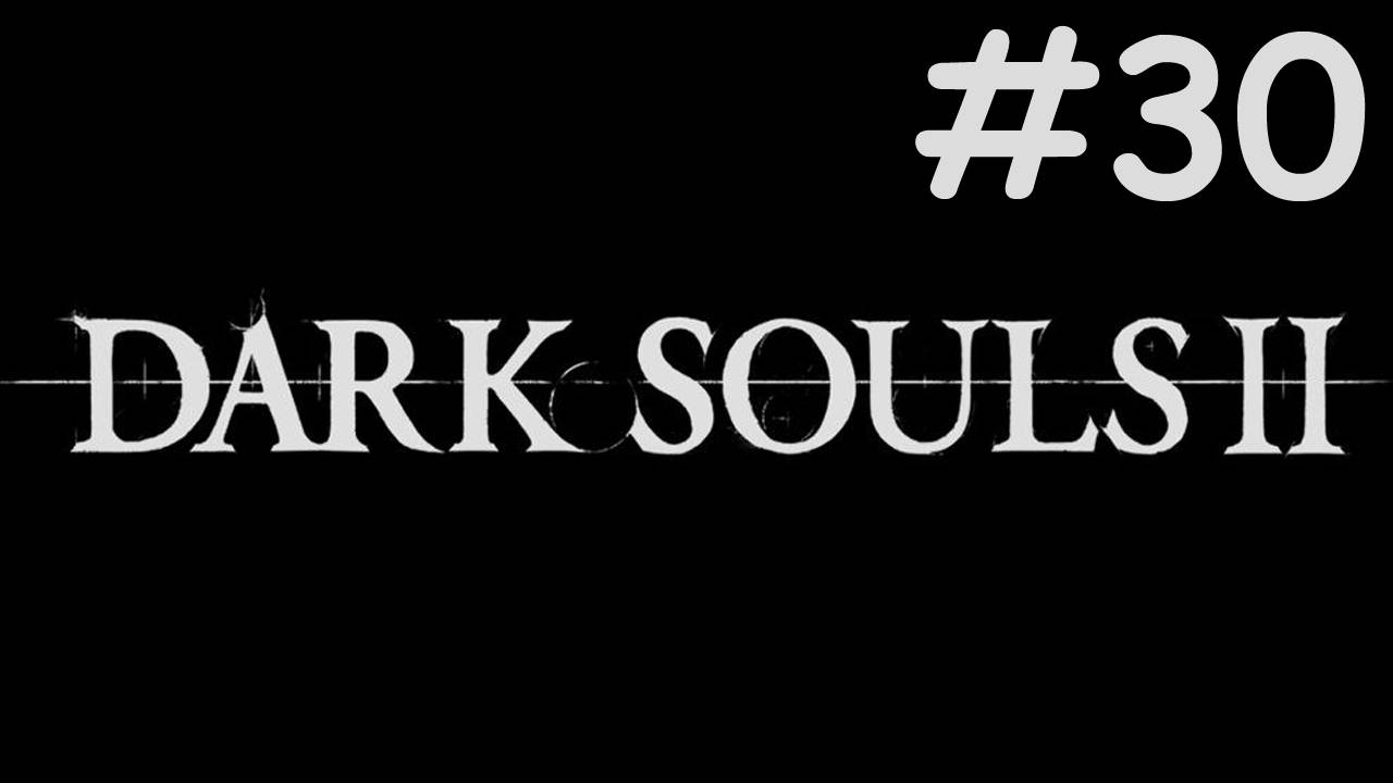 Dark Souls 2 прохождение # священный город [30]