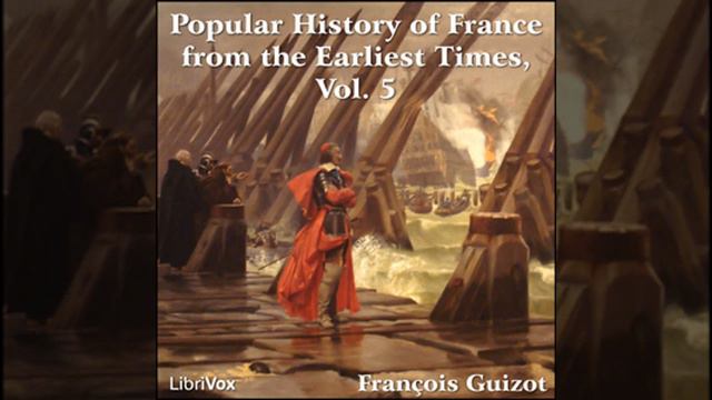 A Popular History of France from the Earliest Times vol 5 Part 4/4