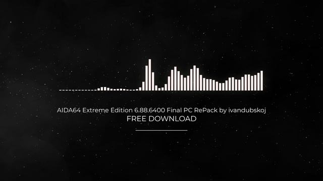 AIDA64 Extreme Edition 6.88.6400 Final PC RePack by ivandubskoj FULL