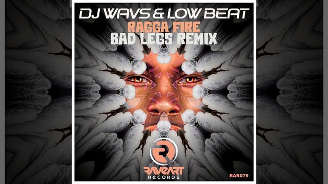 DJ Wavs & Low Beat — Ragga Fire (Bad Legs Remix)