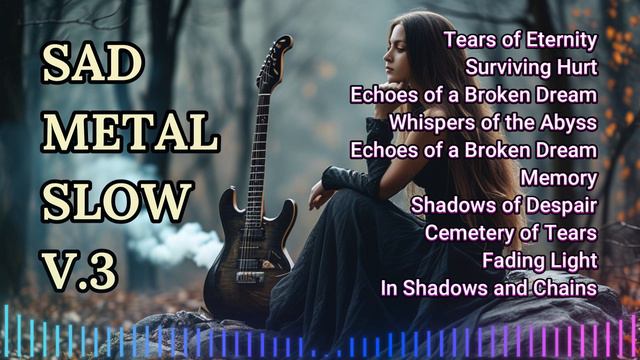 SAD METAL SLOW SONG V.3: The Most Haunting Metal Ballads