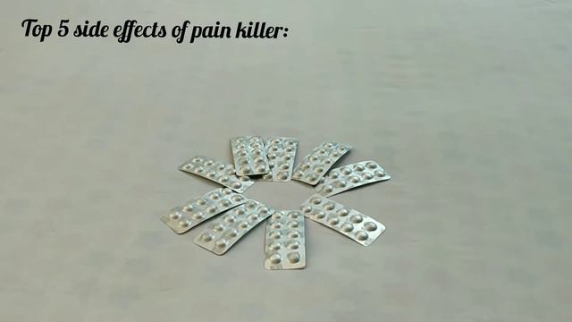 Top 5 side effects of pain killer.