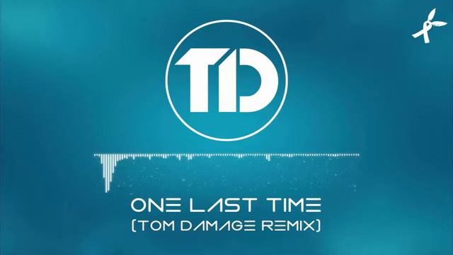 One Last Time (Tom Damage Remix)